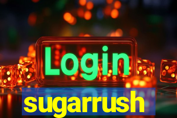 sugarrush