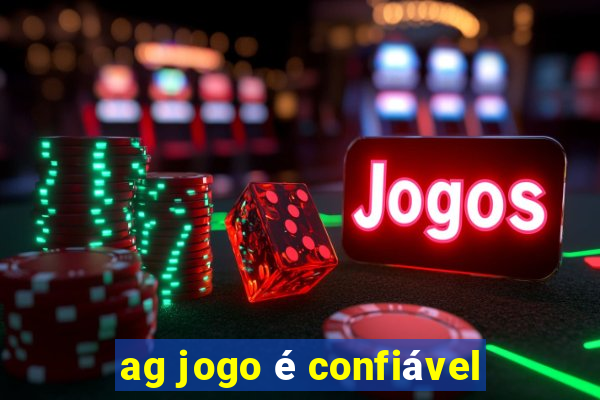 ag jogo é confiável