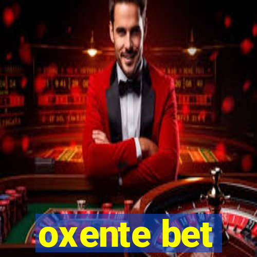 oxente bet