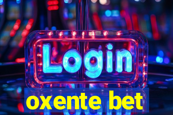 oxente bet