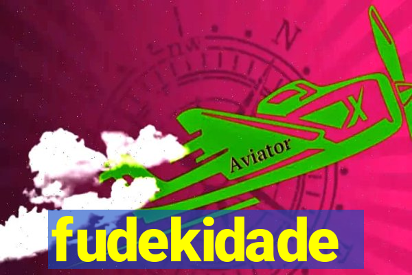 fudekidade