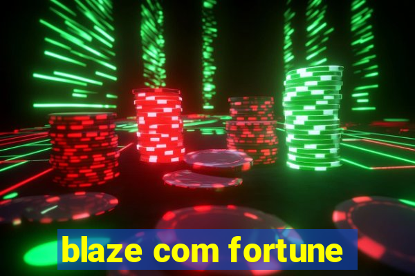 blaze com fortune