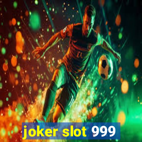 joker slot 999