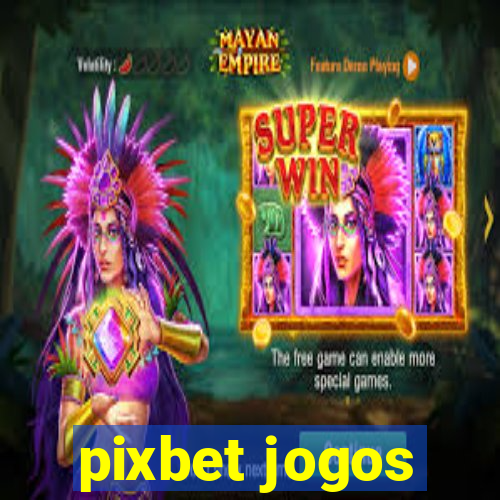 pixbet jogos