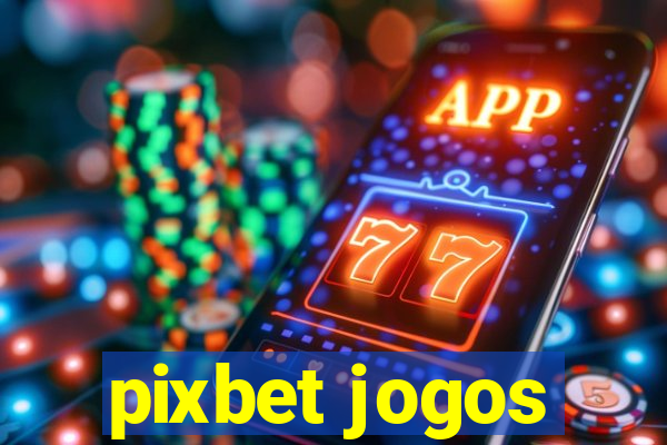 pixbet jogos