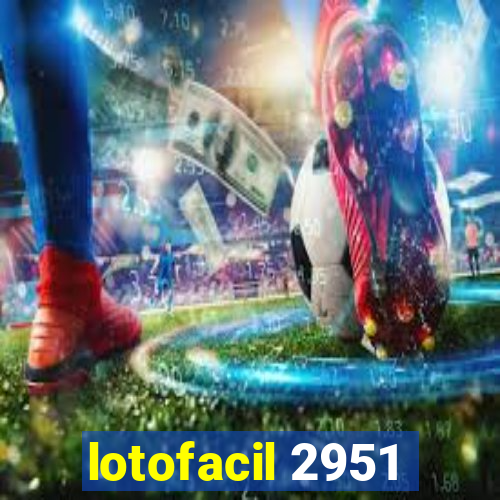 lotofacil 2951