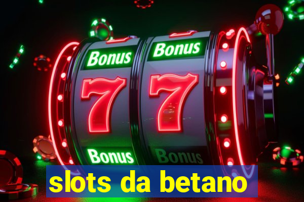 slots da betano