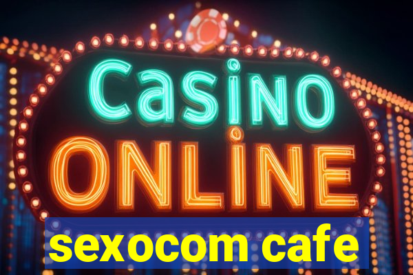 sexocom cafe