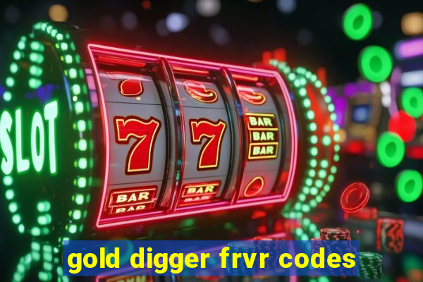 gold digger frvr codes