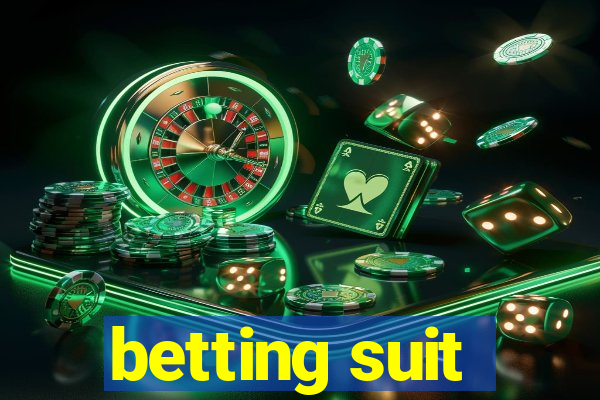 betting suit