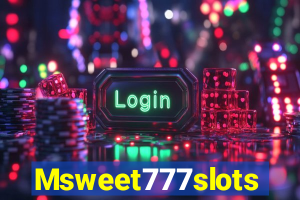 Msweet777slots