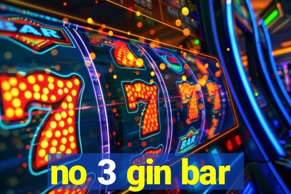 no 3 gin bar