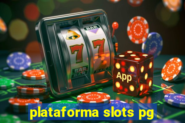 plataforma slots pg