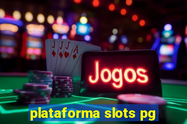 plataforma slots pg