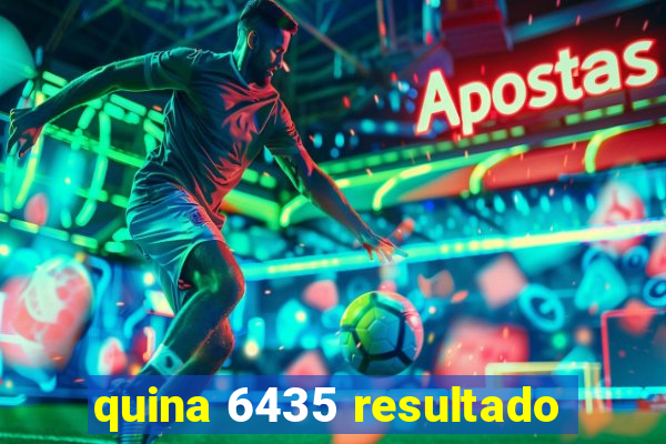 quina 6435 resultado