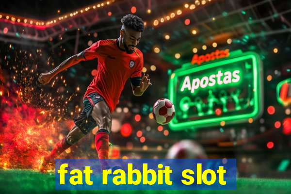 fat rabbit slot