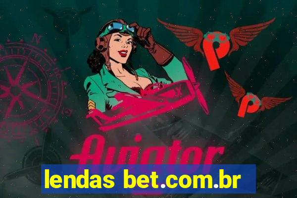 lendas bet.com.br