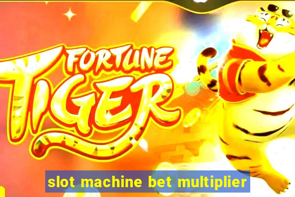 slot machine bet multiplier