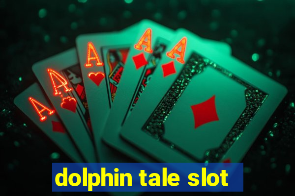 dolphin tale slot