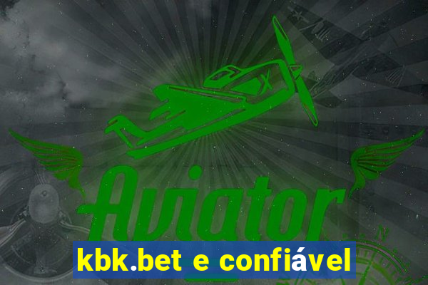 kbk.bet e confiável