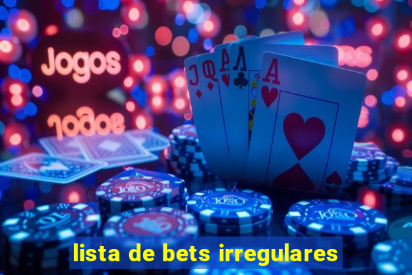 lista de bets irregulares