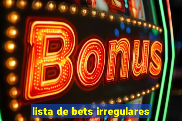 lista de bets irregulares