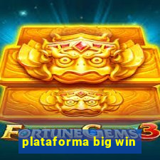 plataforma big win