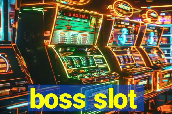 boss slot