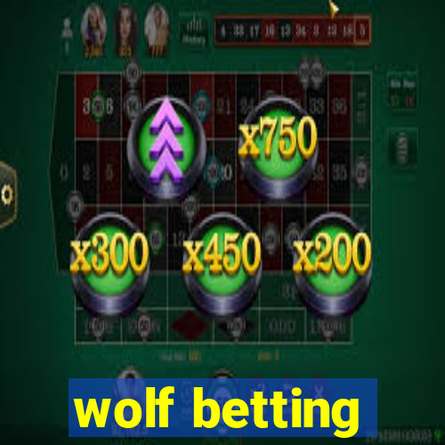 wolf betting