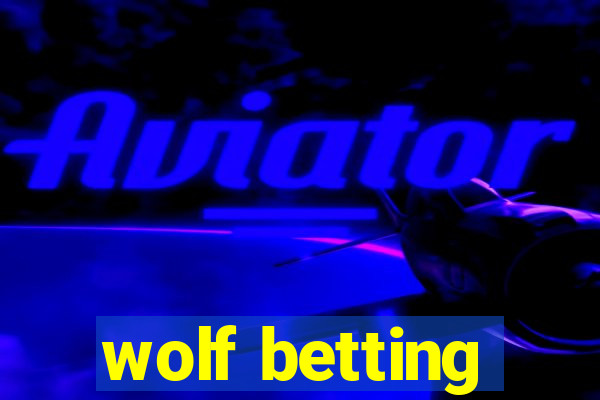 wolf betting