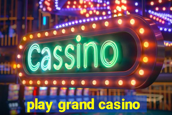 play grand casino