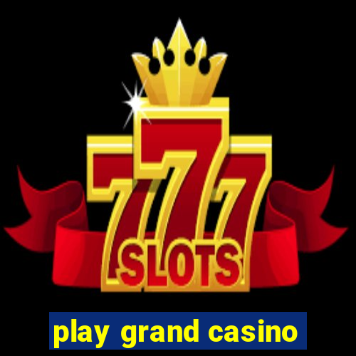 play grand casino