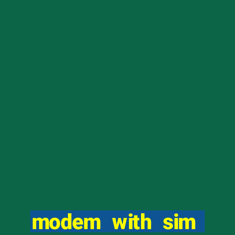 modem with sim card slot