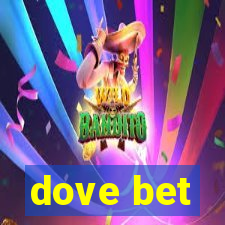 dove bet