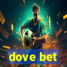 dove bet