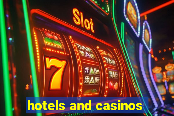 hotels and casinos