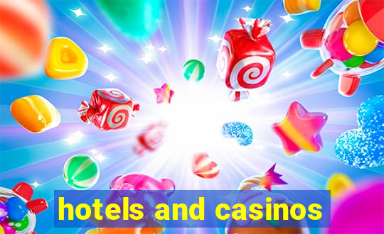 hotels and casinos