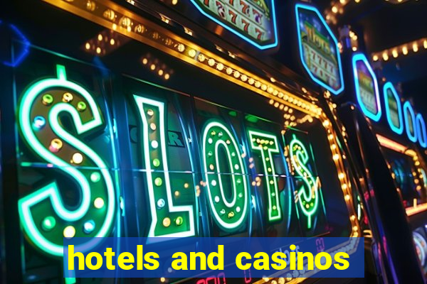 hotels and casinos