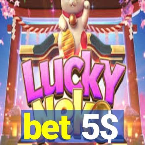 bet 5$