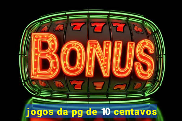 jogos da pg de 10 centavos