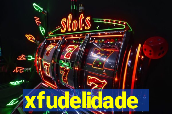 xfudelidade