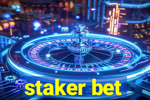 staker bet