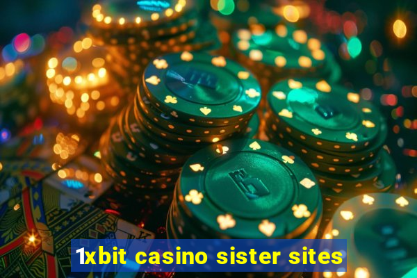 1xbit casino sister sites