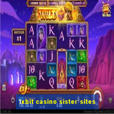 1xbit casino sister sites