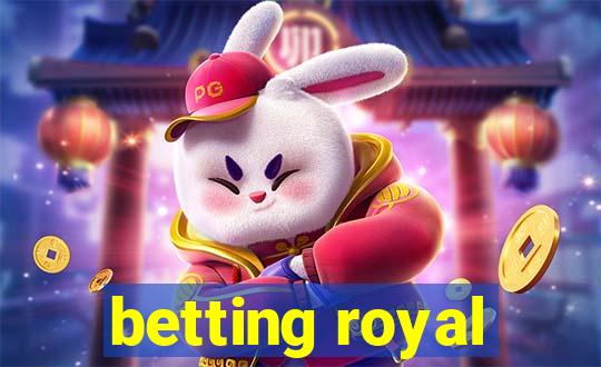 betting royal