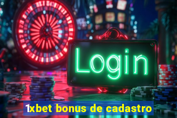 1xbet bonus de cadastro