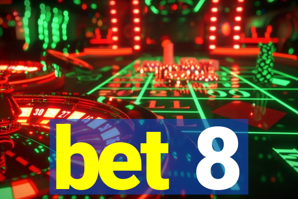 bet 8