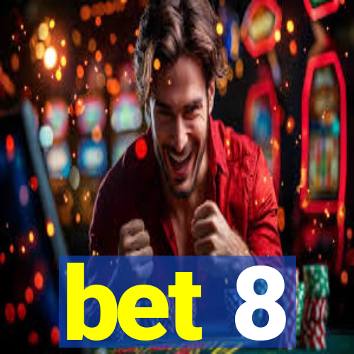 bet 8