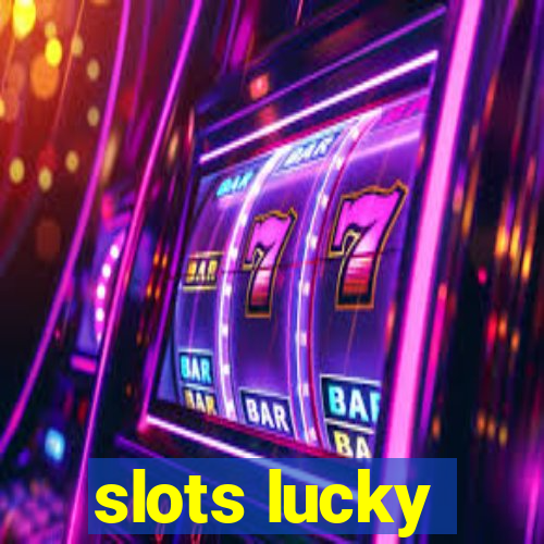 slots lucky