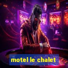 motel le chalet